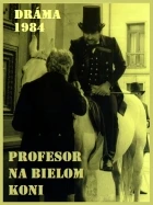 Plakát pro film “Profesor na bielom koni”