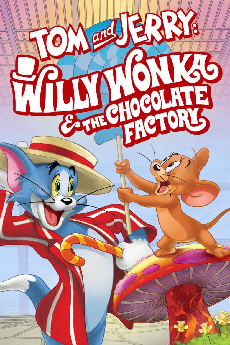 Plakát pro film “Tom a Jerry: Willy Wonka a továrna na čokoládu”
